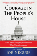 Courage in the People's House: Nine Trailblazing Representatives Who Shaped America