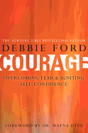 Courage: Overcoming Fear and Igniting Self-Confidence