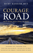 Courage Road: Your Guide from Grief to Hope