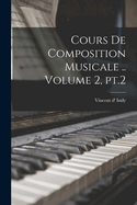 Cours de Composition Musicale .. Volume 2, PT.2