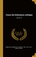 Cours de littrature celtique; Volume 10