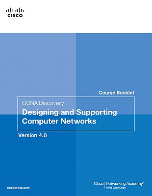 Course Booklet for CCNA Discovery Designing and Supporting Computer Networks, Version 4.01 - Cisco Networking Academy