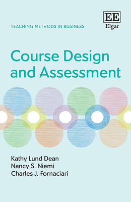 Course Design and Assessment - Lund Dean, Kathy, and Niemi, Nancy S, and Fornaciari, Charles J