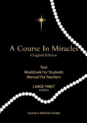 Course in Miracles: Original Edition: Text Workbook for Students Manual for Teachers - Thetford, William T (Editor), and Schucman, Helen (Editor)