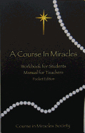 Course in Miracles: Pocket Edition Workbook & Manual