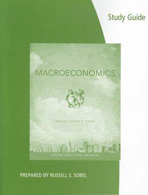 Coursebook for Gwartney/Stroup/Sobel/MacPherson's Macroeconomics: Private and Public Choice, 14th - Gwartney, James D