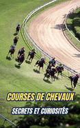 Courses de Chevaux: Secrets et Curiosits