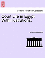 Court Life in Egypt. with Illustrations.