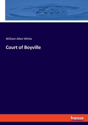 Court of Boyville - White, William Allen