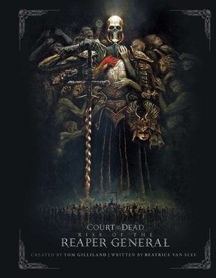 Court of the Dead: Rise of the Reaper General: An Illustrated Novel - Slee, Beatrice van, and Gilliland, Tom