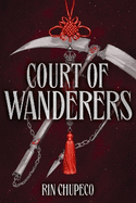 Court of Wanderers: the highly anticipated sequel to the action-packed dark fantasy SILVER UNDER NIGHTFALL!
