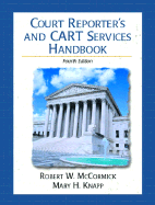 Court Reporter's and Cart Services Handbook - Knapp, Mary H, and McCormick, Robert W