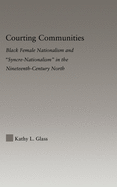 Courting Communities: Black Female Nationalism and "Syncre-Nationalism" in the Nineteenth Century