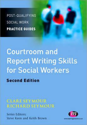 Courtroom and Report Writing Skills for Social Workers - Seymour, Clare, and Seymour, Richard B. B.