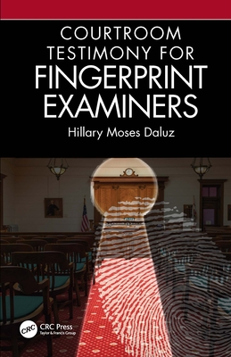 Courtroom Testimony for Fingerprint Examiners - Moses Daluz, Hillary