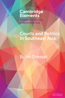 Courts and Politics in Southeast Asia - Dressel, Bjoern