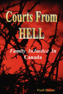 Courts From Hell - Family InJustice in Canada - Simons, Frank