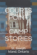 Courts Point Camp Stories: St. Joseph Island