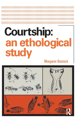 Courtship: An Ethological Study - Bastock, Margaret