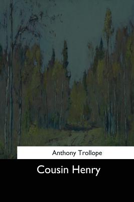 Cousin Henry - Trollope, Anthony