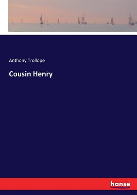 Cousin Henry - Trollope, Anthony