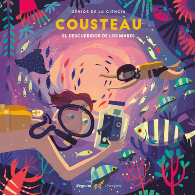 Cousteau: El Descubridor de Los Mares - Zwick Eby, Philippe, and Prabhat, Chaaya (Illustrator)