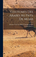 Coutumes Des Arabes Au Pays De Moab