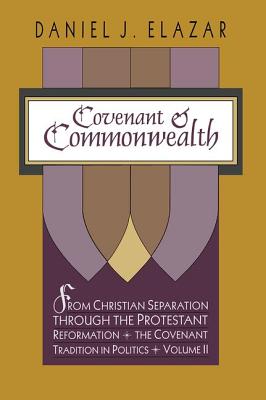 Covenant and Commonwealth - Elazar, Daniel