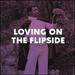 Loving on the Flipside [Vinyl]