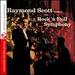 Raymond Scott Conducts the Rock 'N Roll Symphony (Digitally Remastered)