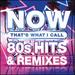 Now '80s Hits & Remixes