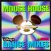 Mouse House: Disney's Dance Mixes
