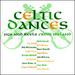 Celtic Dances: Jigs & Reels From Ireland