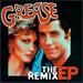 Grease: the Remix Ep