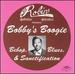 Bobby's Boogie: Bebop, Blues & Sanctification From Red Robin Records