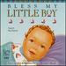 Bless My Little Boy: Lullabies Especially for Little Boys