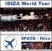 Ibiza World Tour: Space Ibiza 1