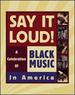 Say It Loud! a Celebration of Black Music in America