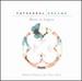 Cathedral Dreams: Music to Inspire-Choral Classics for Your Soul