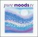 Pure Moods, Vol. IV