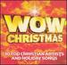 Wow Christmas: 30 Top Christian Artists and Holiday Songs