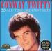 Conway Twitty-20 Greatest Hits [Teevee]