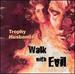 Walk With Evil