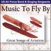 Music to Fly By Great Songs of Aviation