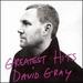 Greatest Hits, David Gray