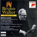 Brahms: German Requiem; Alto Rhapsody (the Bruno Walter Edition)