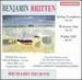Benjamin Britten: Spring Symphony; Welcome Ode; Psalm 150
