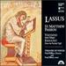 Lassus: St Matthew's Passion; Visitatio; Exsultet (New)