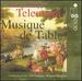 Telemann: Musique De Table 1-4