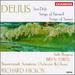 Delius: Sea Drift; Songs of Farewell; Songs of Sunset